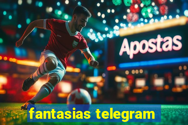 fantasias telegram